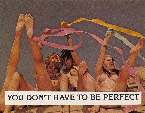 You don't have to be perfect You don't have to be perfect