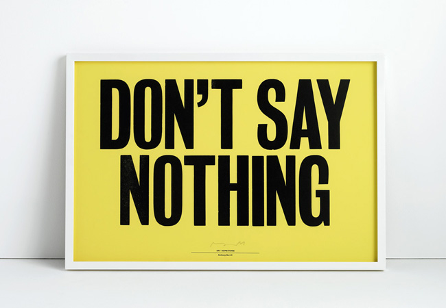 Don't Say Nothing by Anthony Burrill Don't Say Nothing by Anthony Burrill